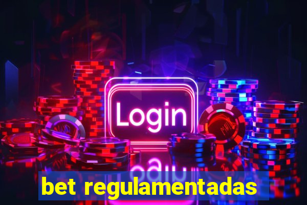 bet regulamentadas